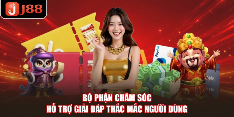 Bộ phận chăm sóc hỗ trợ giải đáp thắc mắc người dùng