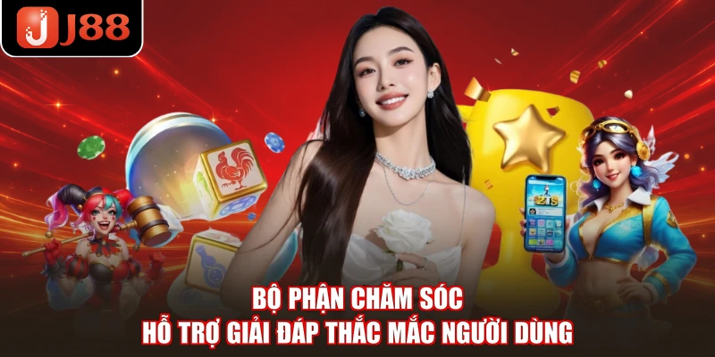 Bộ phận chăm sóc hỗ trợ giải đáp thắc mắc người dùng