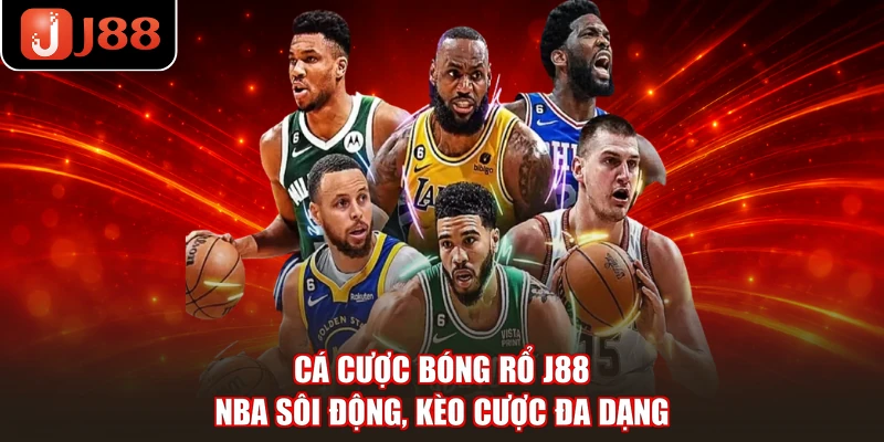 Cá Cược Bóng Rổ J88 - NBA Sôi Động, Kèo Cược Đa Dạng
