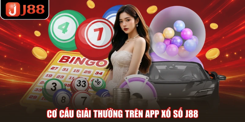 Cơ cấu giải thưởng trên app xổ số J88
