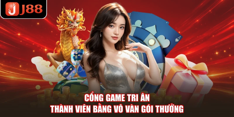 Cổng game tri ân thành viên bằng vô vàn gói thưởng