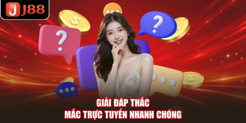 Giải đáp thắc mắc trực tuyến nhanh chóng