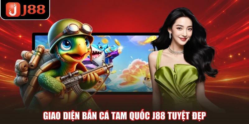 Giao diện bắn cá Tam Quốc J88 tuyệt đẹp