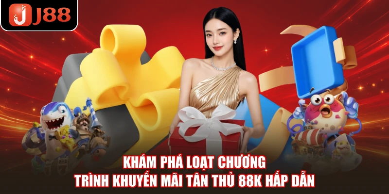Khám phá loạt chương trình khuyến mãi tân thủ 88K hấp dẫn