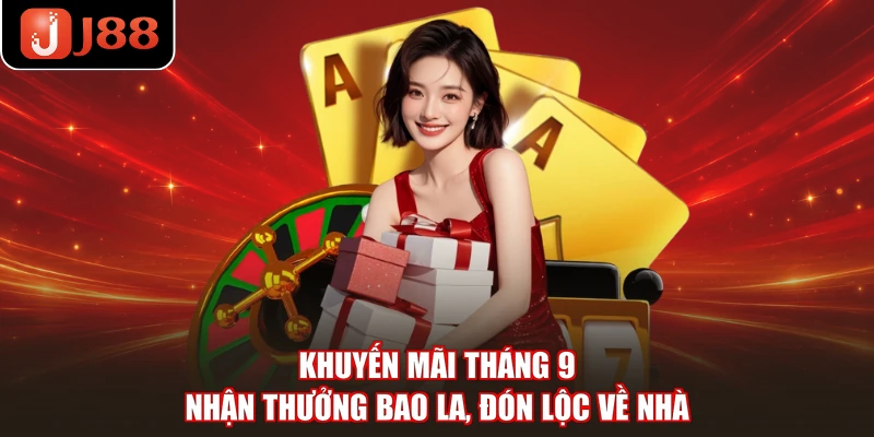 Khuyến Mãi Tháng 9 – Nhận Thưởng Bao La, Đón Lộc Về Nhà