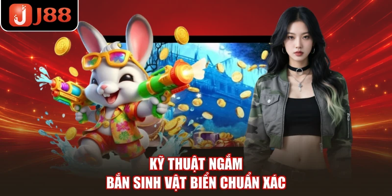 Kỹ thuật ngắm bắn sinh vật biển chuẩn xác