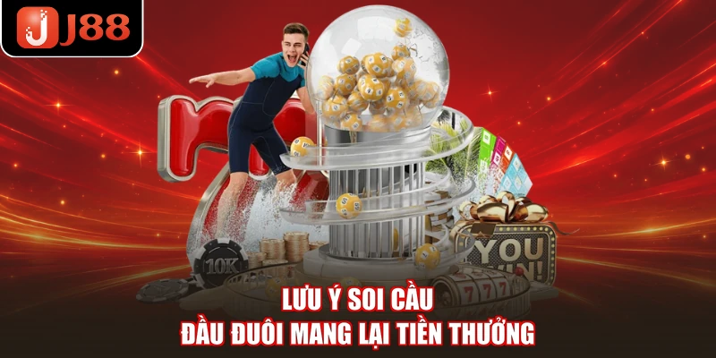 Lưu ý soi cầu đầu đuôi mang lại tiền thưởng