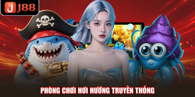 Phòng chơi hơi hướng truyền thống