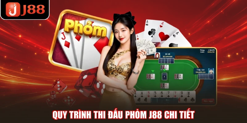 Quy trình thi đấu Phỏm J88 chi tiết