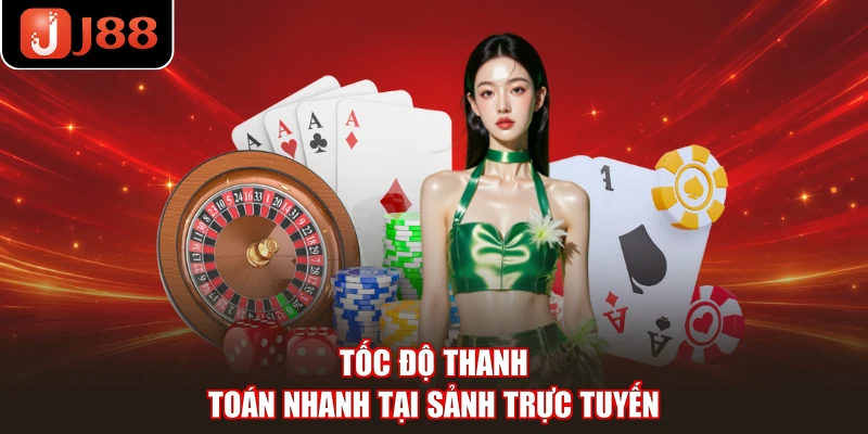 Tốc độ thanh toán nhanh tại sảnh trực tuyến